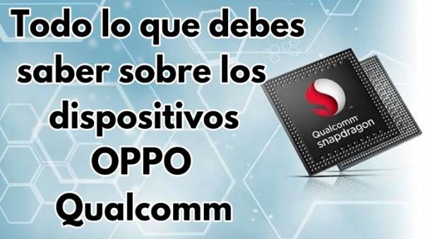móviles OPPO con chipset Qualcomm Snapdragon
