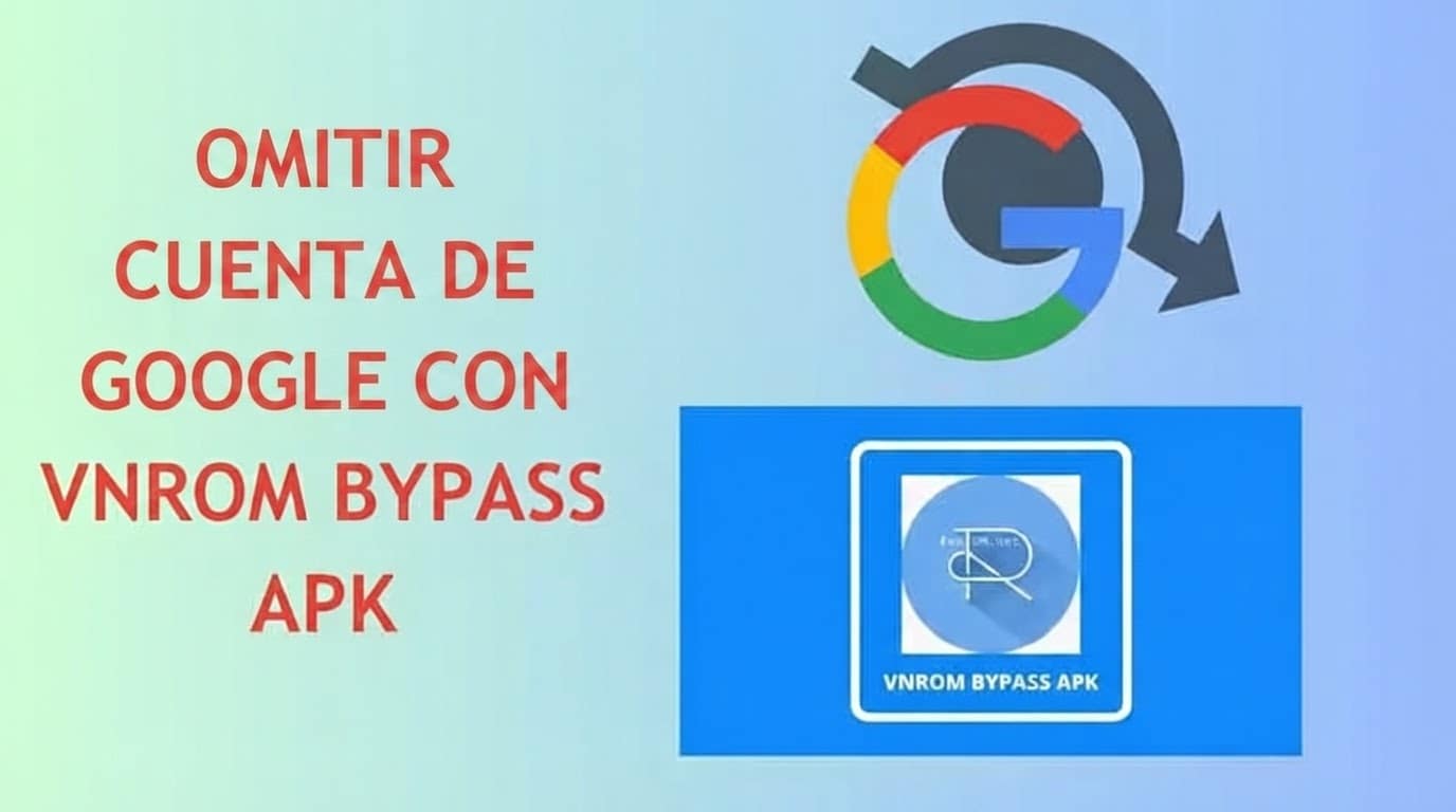vnROM Bypass para la verificación de cuenta Google en Android