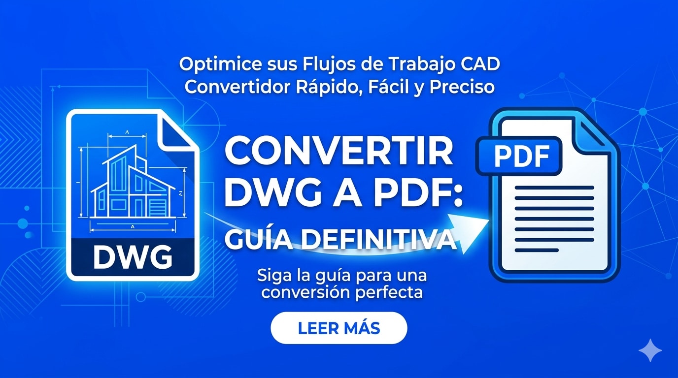Cómo convertir DWG a PDF fácil y gratis [Guía 2026]