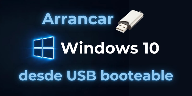 Crear USB booteable para Windows 10 - Guía completa