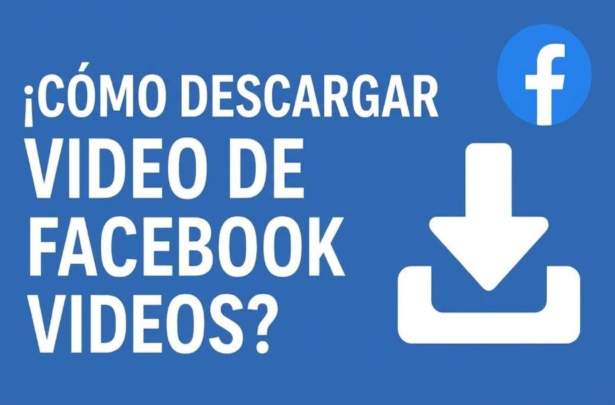 ¿Cómo descargar videos de Facebook Videos?